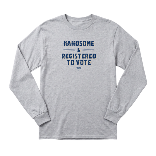 Handsome & Registered to Vote Long Sleeve T-Shirt