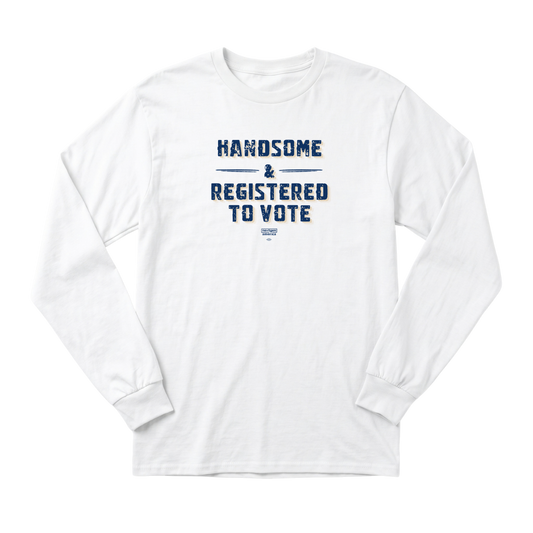 Handsome & Registered to Vote Long Sleeve T-Shirt